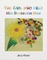 Girl Who Held Her Dandelion High