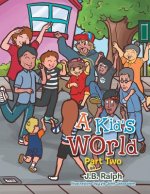Kid's World - Part Two