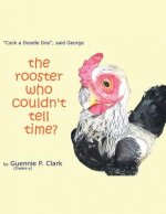 Rooster Who Couldn't Tell Time?