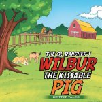 Ol Rancher's WILBUR THE KISSABLE PIG