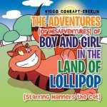 Adventures (or Misadventures) of Boy and Girl in the Land of Lollipop (Starring Manners the Cat)