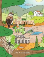 Sparrow, the Frog, and the Spider