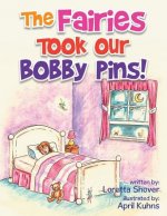 Fairies Took Our Bobby Pins!