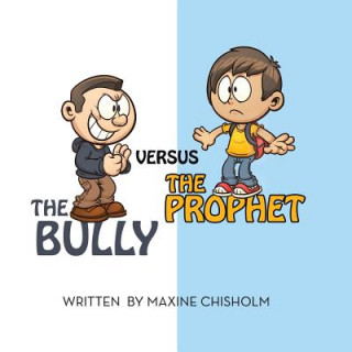 Bully Versus the Prophet