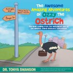 Awesome Amazing Adventures of Ozzy the Ostrich