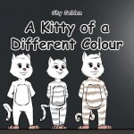 Kitty of a Different Colour