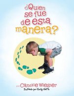 ?quien Se Fue de Esta Manera?