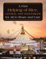 First Helping of Rice, Lentils, and Vegetables for All to Share and Care