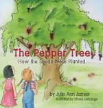 Pepper Tree, How the Seeds Were Planted