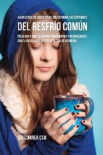 44 Recetas de Jugos Para Solucionar los Sintomas Del Resfrio Comun