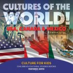 Cultures of the World! USA, Canada & Mexico - Culture for Kids - Children's Cultural Studies Books