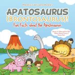 Apatosaurus (Brontosaurus)! Fun Facts about the Apatosaurus - Dinosaurs for Children and Kids Edition - Children's Biological Science of Dinosaurs Boo