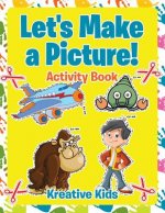 Let's Make a Picture! Activity Book
