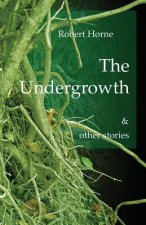 Undergrowth and Other Stories