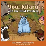You, Kifaru and the Mud Problem (Children's Picture Book)