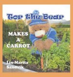 Tor the Bear Makes a Carrot