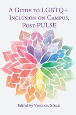 Guide to LGBTQ+ Inclusion on Campus, Post-PULSE