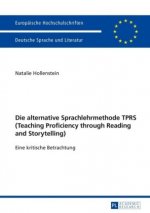 Die Alternative Sprachlehrmethode Tprs (Teaching Proficiency Through Reading and Storytelling)