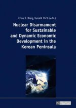 Nuclear Disarmament for Sustainable and Dynamic Economic Development in the Korean Peninsula