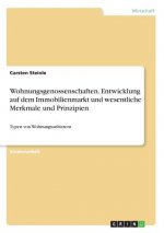 Wohnungsgenossenschaften. Entwicklung auf dem Immobilienmarkt und wesentliche Merkmale und Prinzipien