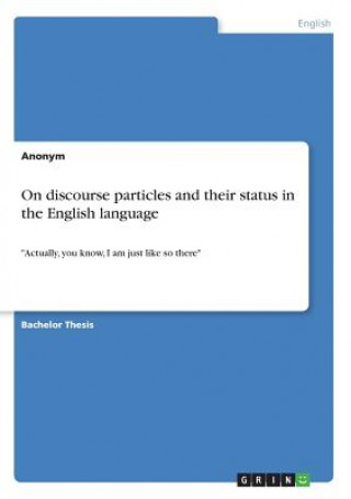 On discourse particles and their status in the English language