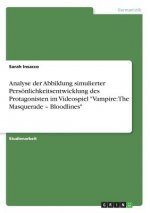 Analyse der Abbildung simulierter Persönlichkeitsentwicklung des Protagonisten im Videospiel 