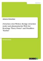 Zwischen zwei Welten. Bezüge zwischen realer und phantastischer Welt bei Rowlings 