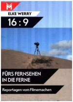 16 : 9 - Fürs Fernsehen in die Ferne