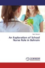 An Exploration of School Nurse Role in Bahrain
