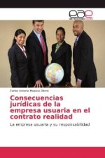 Consecuencias jurídicas de la empresa usuaria en el contrato realidad
