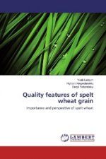 Quality features of spelt wheat grain