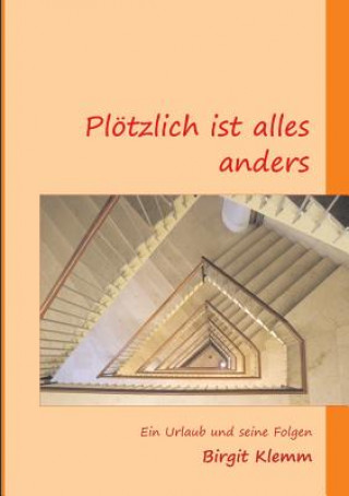 Ploetzlich ist alles anders