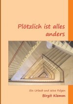 Ploetzlich ist alles anders