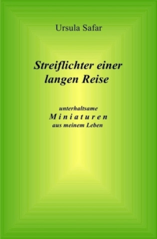 Streiflichter einer langen Reise