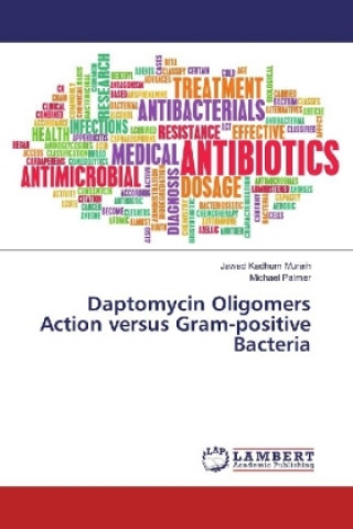Daptomycin Oligomers Action versus Gram-positive Bacteria