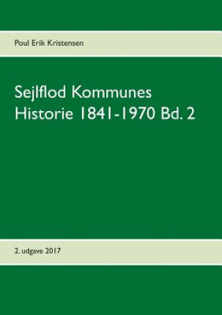 Sejlflod Kommunes Historie 1841-1970 Bd. 2