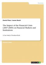 Impact of the Financial Crisis (2007-2009) on Financial Markets and Institutions