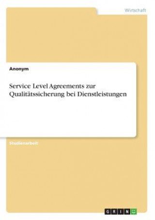 Service Level Agreements zur Qualitätssicherung bei Dienstleistungen