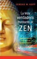 vida verdadera mediante el ZEN