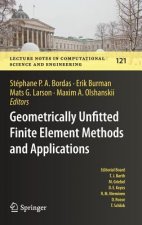 Geometrically Unfitted Finite Element Methods and Applications