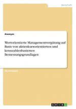 Wertorientierte Managementvergütung auf Basis von aktienkursorientierten und kennzahlenbasierten Bemessungsgrundlagen