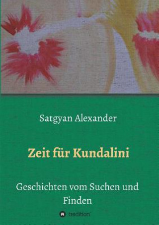 Zeit für Kundalini (Satgyan Alexander)(Carte broșată)