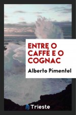 Entre O Caff  E O Cognac