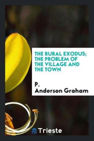 Rural Exodus; The Problem of the Village and the Town