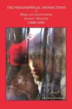 Philosophical Transactions of Maria Van Leeuwenhoek, Antoni's Dochter (1668-1696)