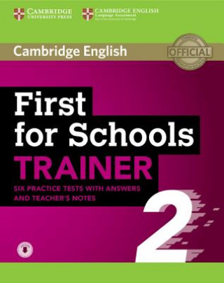 First for Schools Trainer 2 6 Practice Tests with Answers and Teacher's Notes with Audio