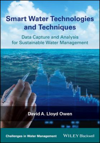 Smart Water Technologies and Techniques - Data Capture and Analysis for Sustainable Water Management