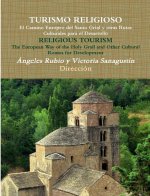 Turismo Religioso El Camino Europeo del Santo Grial y Otras Rutas Culturales Para El Desarrollo Religious Tourism the European Way of the Holy Grail a
