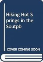 Hiking Hot Springs in the Southwest