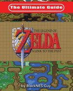 Ultimate Guide to The Legend of Zelda A Link to the Past